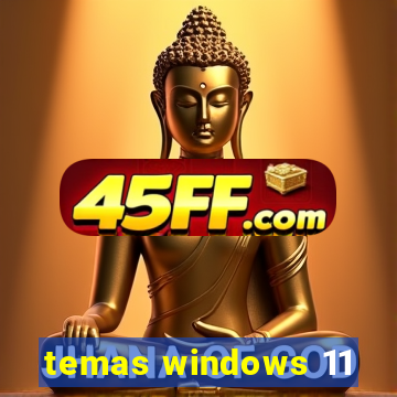 temas windows 11